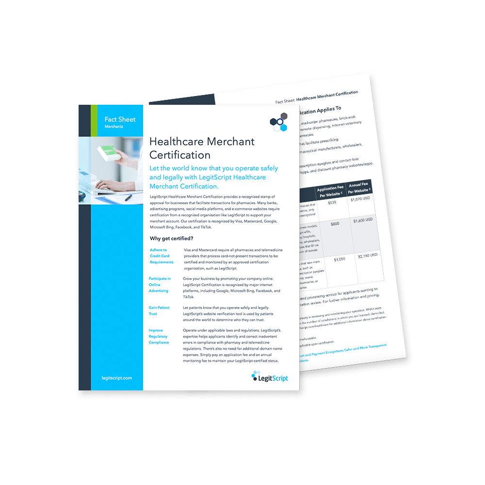 LegitScript Healthcare Certification Fact Sheet. LegitScript Healthcare Certification Fact Sheet.