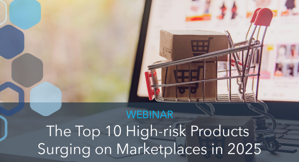 The Top 10 High-risk Products Surging on Marketplaces in 2025